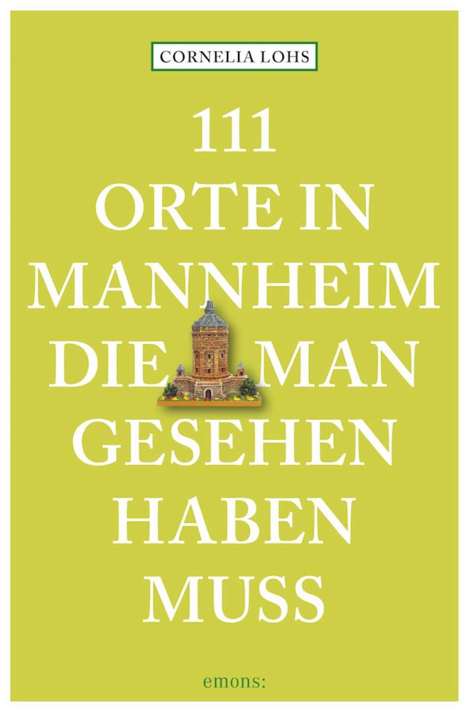 Buchcover von "111 Orte in Mannheim, die man gesehen haben muss"