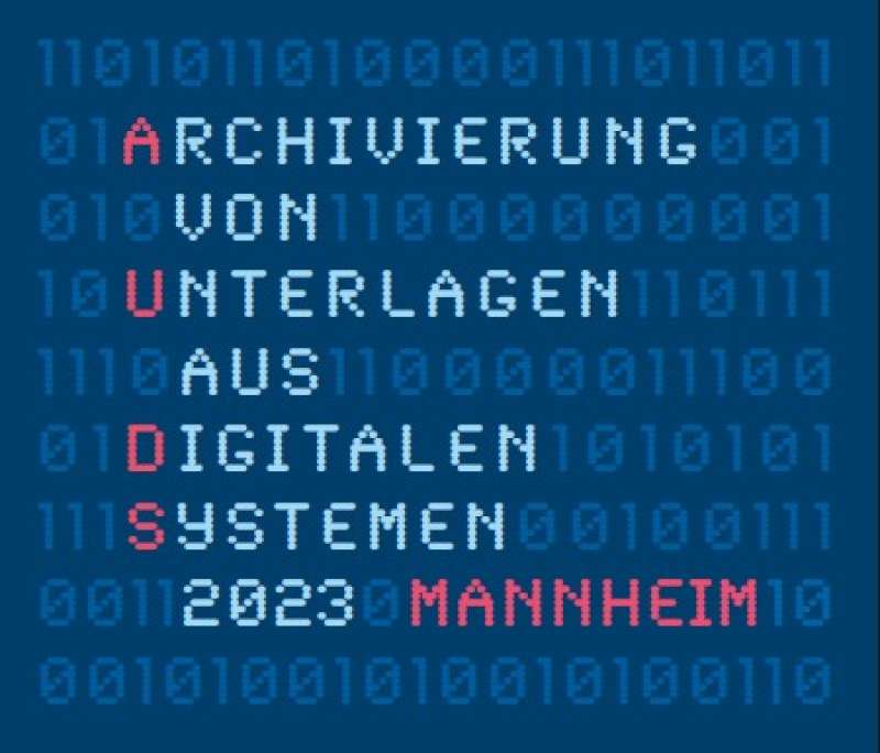 An einen Zahlencode errinnernd steht auf dunkelblauem Hintergrund in hellblauer Schrift "Archivierung von Unterlagen aus Digitalen Systemen 2023 - Mannheim. Im Hintergrund befinden sich Einsen und Nuller