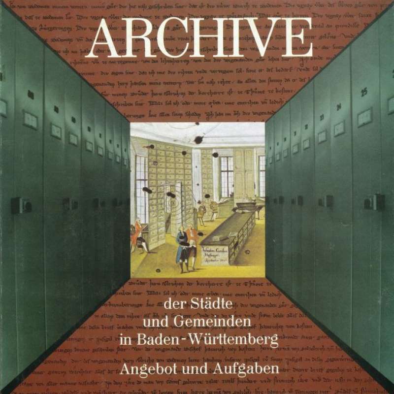 Cover-Abbildung: Archive der Städte und Gemeinden in Baden-Württemberg
