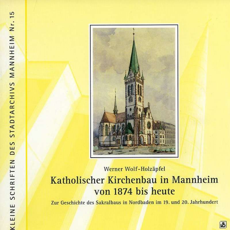 Cover-Abbildung: Katholischer Kirchenbau in Mannheim von 1874 bis heute
