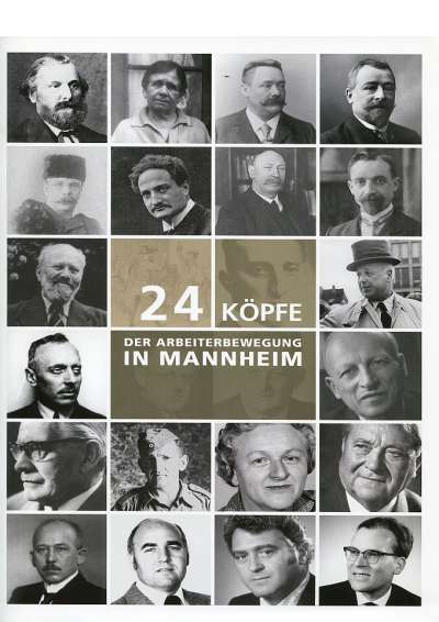 Cover-Abbildung:24 Köpfe der Arbeiterbewegung in Mannheim