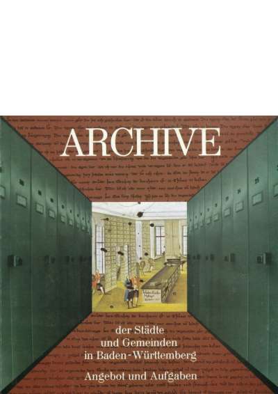 Cover-Abbildung:Archive der Städte und Gemeinden in Baden-Württemberg