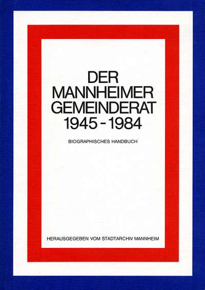 Cover-Abbildung: Der Mannheimer Gemeinderat 1945-1984