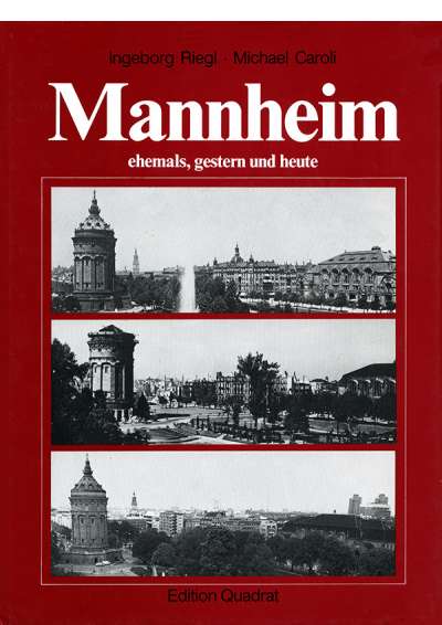 Cover-Abbildung:Mannheim - ehemals, gestern und heute